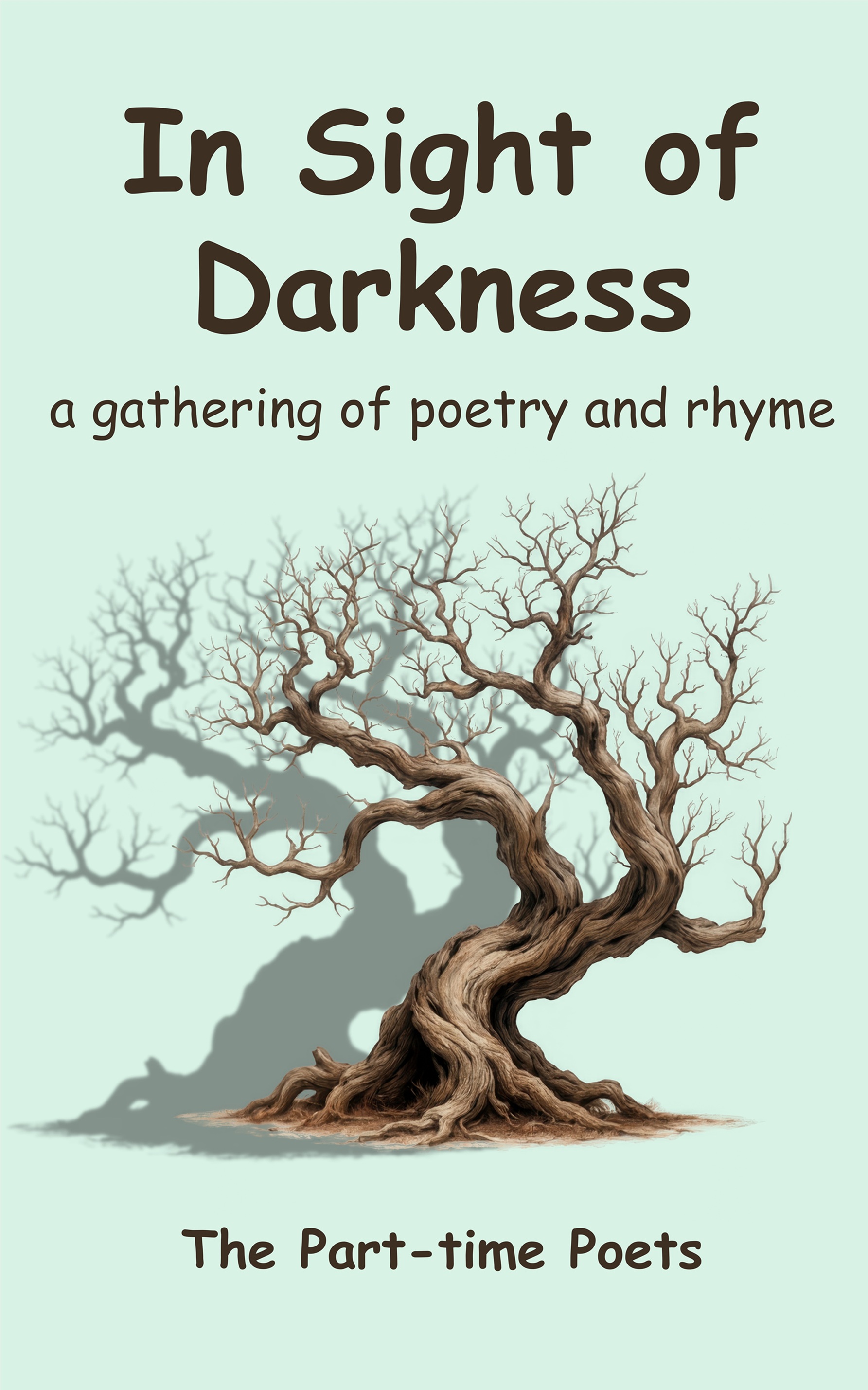 In Sight of Darkness by the Part-time Poets covers verse and rhyme about aging decrepitude and death 